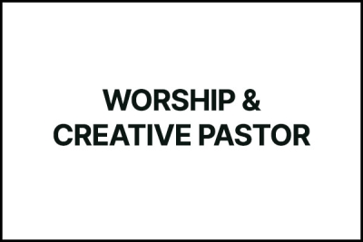 WORSHIP &amp; CREATIVE PASTOR