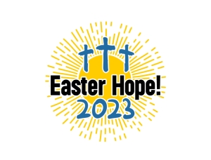 Easter Hope - 2023!  (Friday 7th - Sunday 9th April 2023)